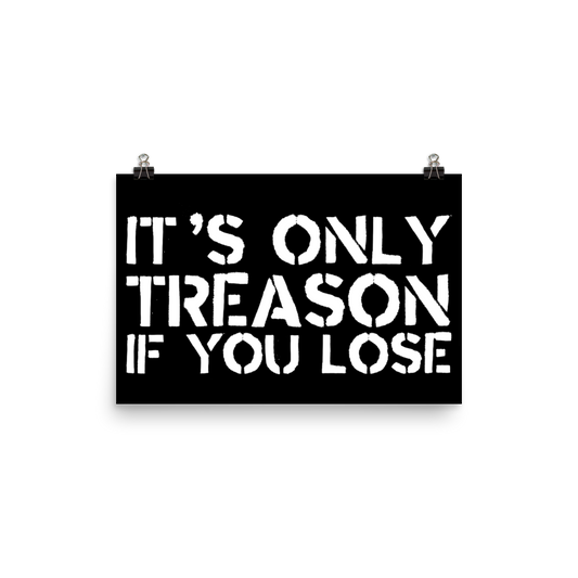 Only Treason if You Lose Poster